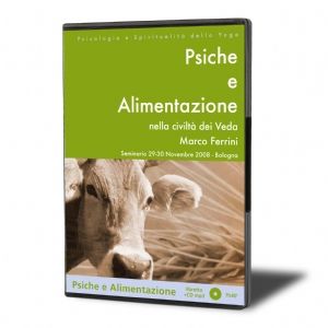 Copertina dell'audio Psiche e Alimentazione nella Civiltà dei Veda. Cibo per il Corpo e Cibo per la Mente nell'Armonizzazione e Sviluppo della Personalità di Marco Ferrini