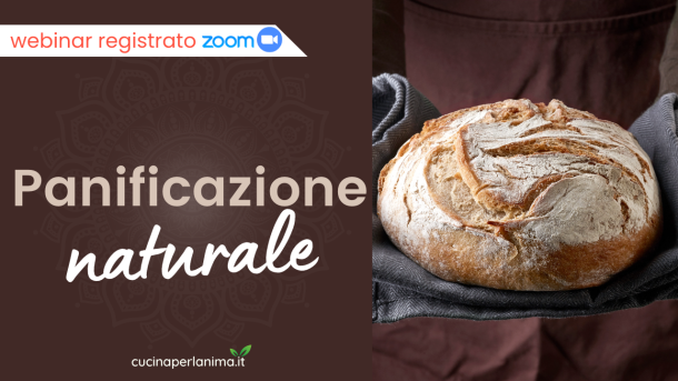 La panificazione naturale - corso online Cucina per l'Anima